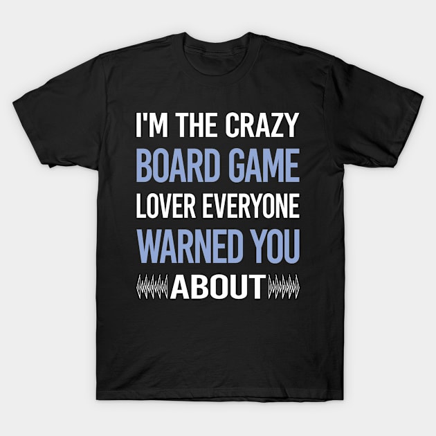 Funny Crazy Lover Board Games T-Shirt by symptomovertake